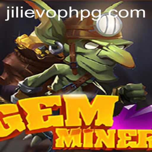 Explore the Exciting World of GemMiner: Unveiling the Mystery of JILIEVOPH